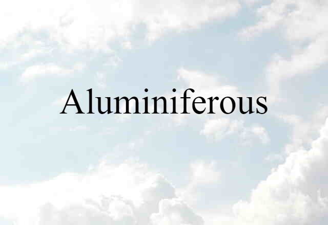 aluminiferous