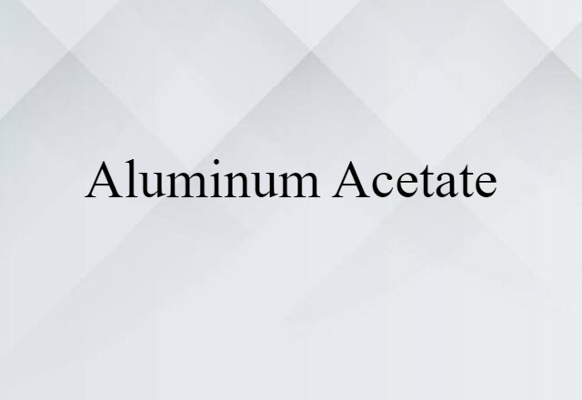 aluminum acetate