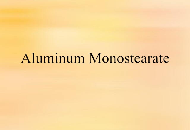 aluminum monostearate