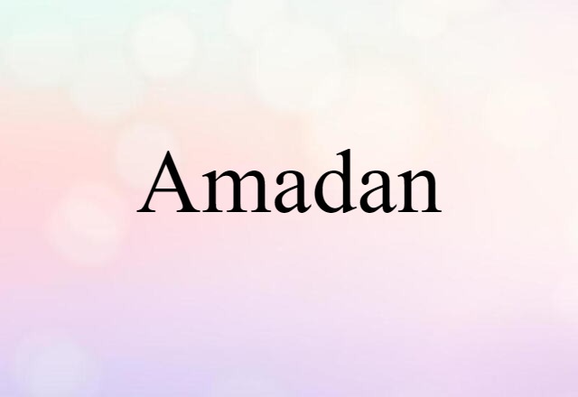 Amadan (noun) Definition, Meaning & Examples