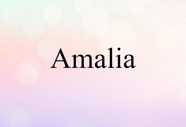 Amalia (noun) Definition, Meaning & Examples