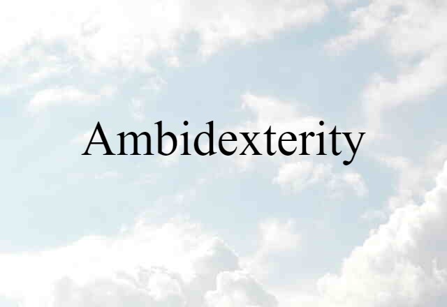 ambidexterity