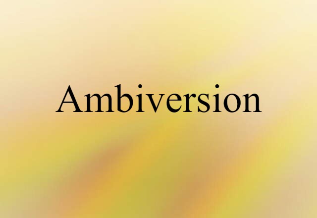 Ambiversion (noun) Definition, Meaning & Examples