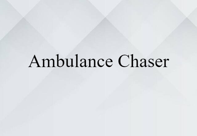 ambulance chaser