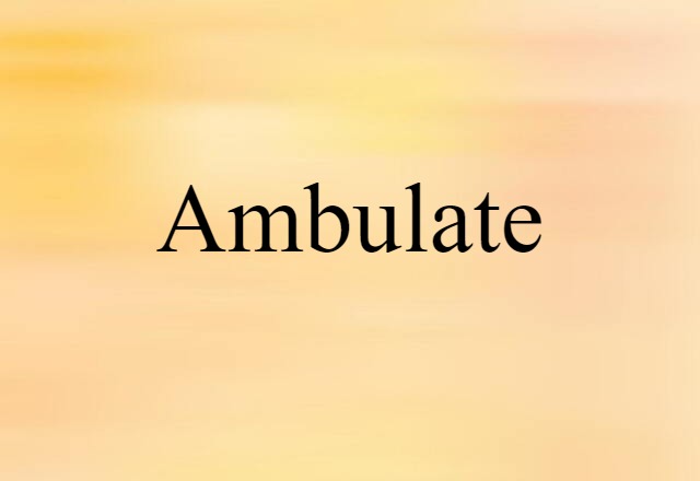 ambulate