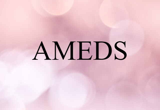 AMEDS (noun) Definition, Meaning & Examples