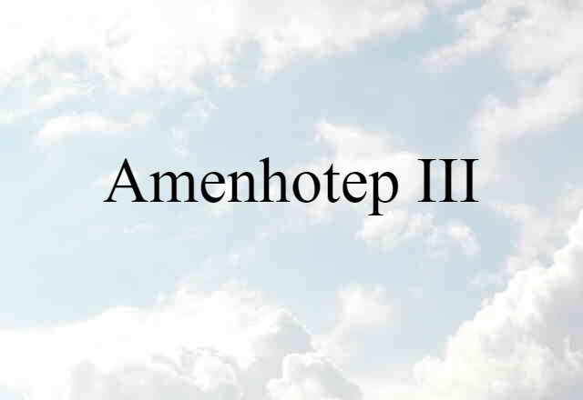 Amenhotep III