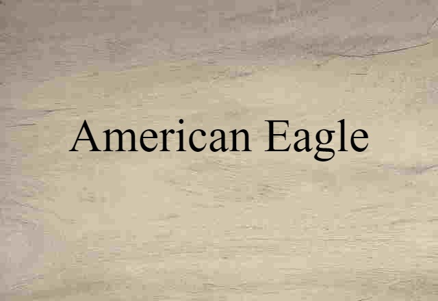 American Eagle (noun) Definition, Meaning & Examples