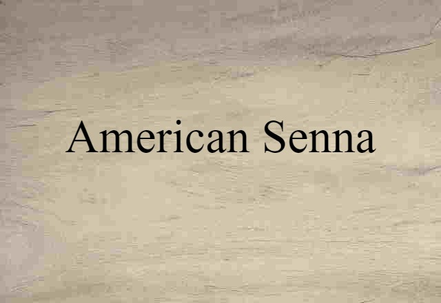 American Senna (noun) Definition, Meaning & Examples