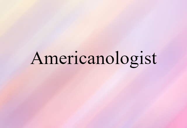 Americanologist