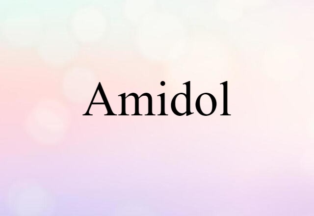 Amidol (noun) Definition, Meaning & Examples