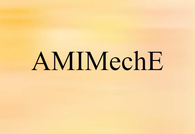 AMIMechE