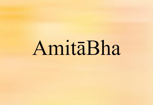 Amitābha (noun) Definition, Meaning & Examples