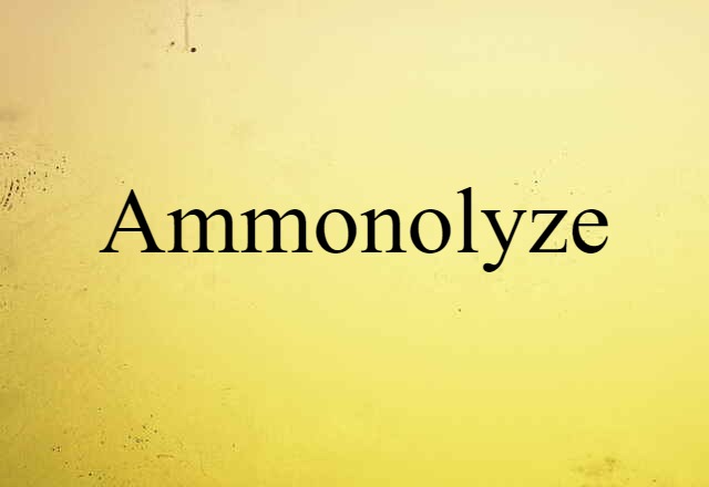 ammonolyze