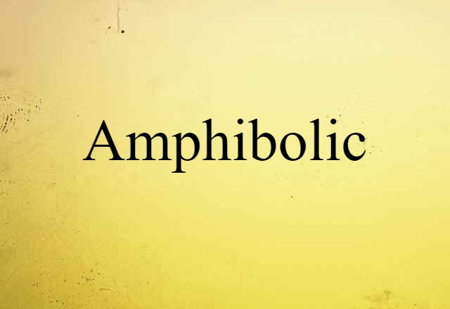 amphibolic