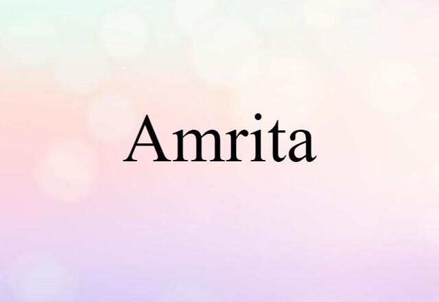 Amrita (noun) Definition, Meaning & Examples