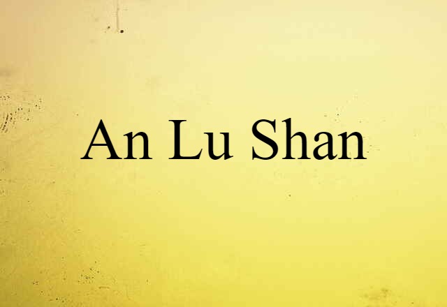 An Lu Shan