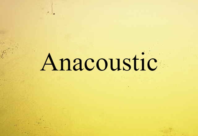 anacoustic