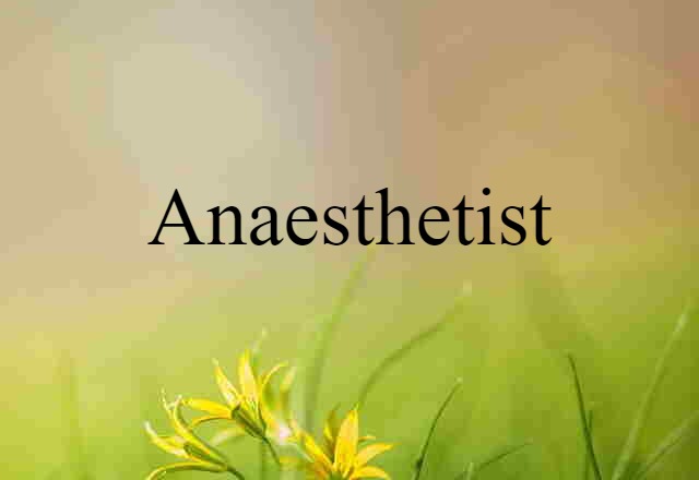 anaesthetist