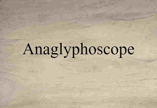 anaglyphoscope