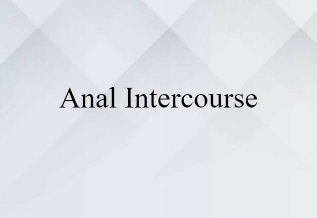 anal intercourse