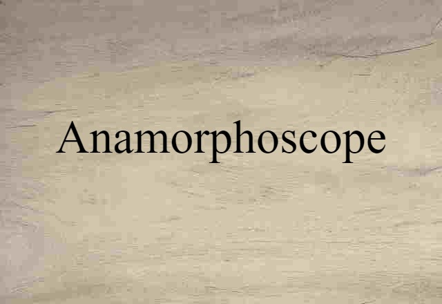 anamorphoscope