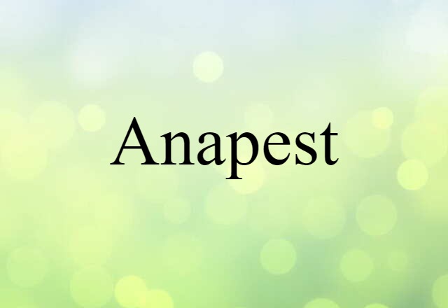 Anapest (noun) Definition, Meaning & Examples