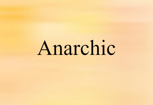 anarchic