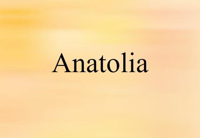 Anatolia