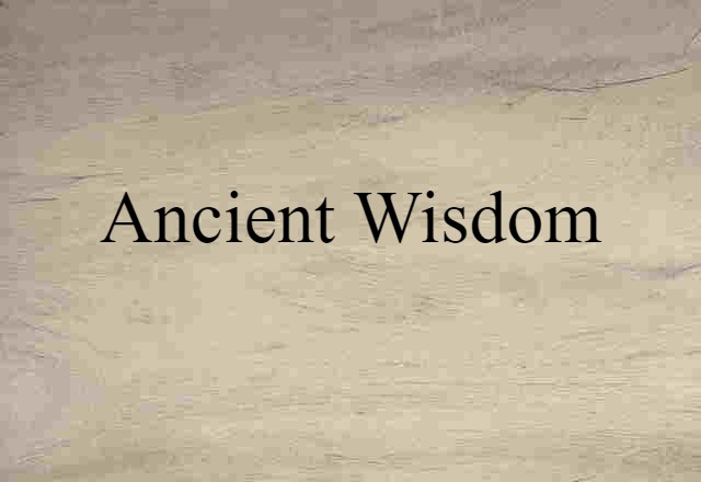 ancient wisdom