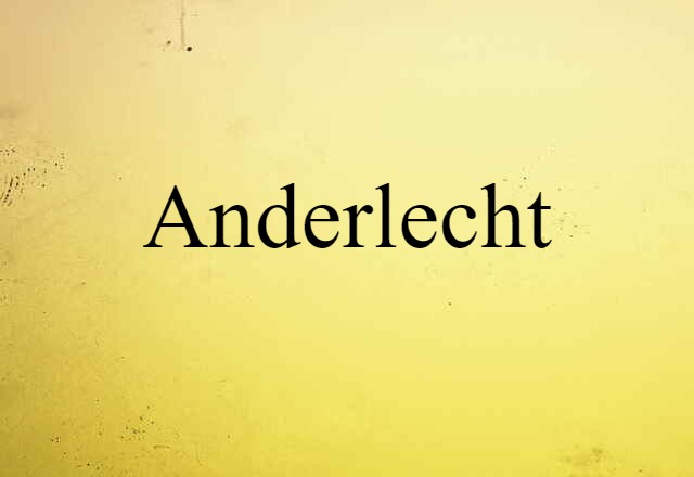 Anderlecht (noun) Definition, Meaning & Examples