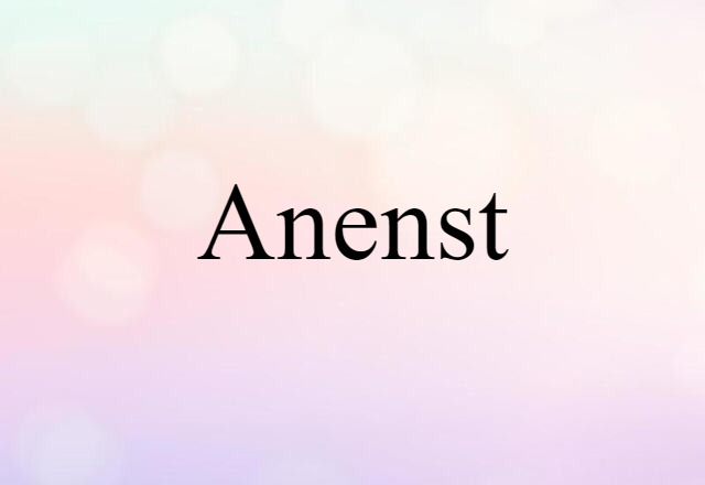 anenst