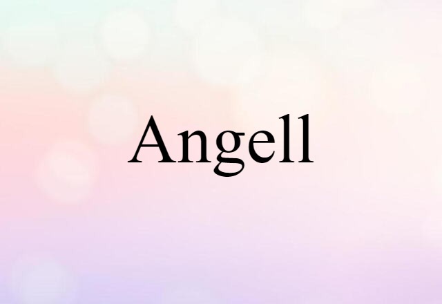 Angell (noun) Definition, Meaning & Examples