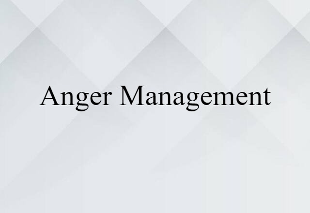 Anger Management (noun) Definition, Meaning & Examples