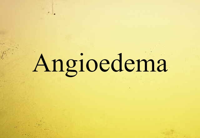 angioedema