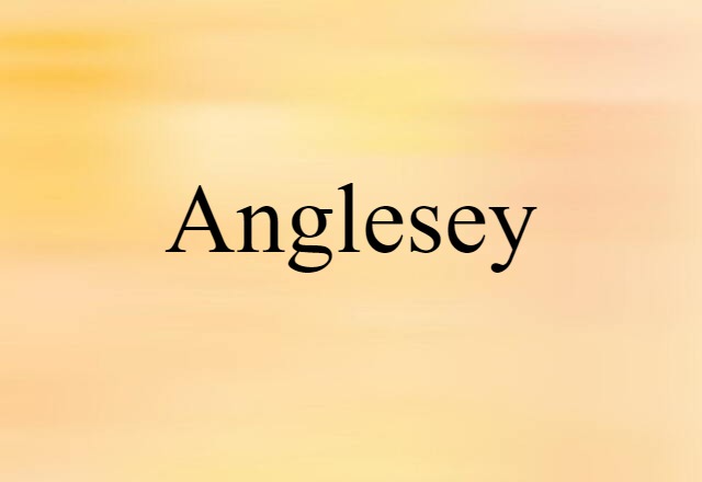 Anglesey