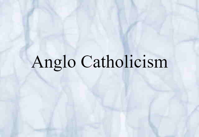 Anglo Catholicism