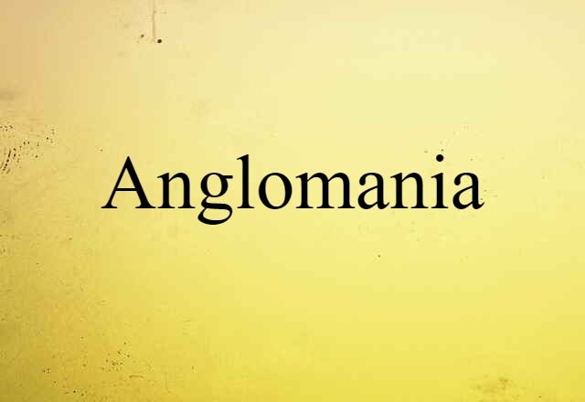 Anglomania