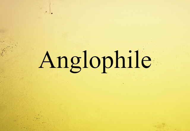 Anglophile