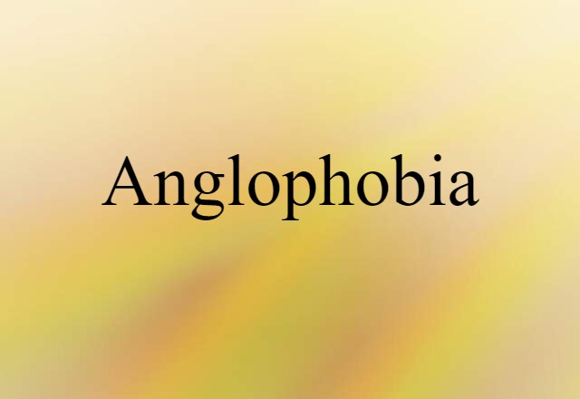 Anglophobia