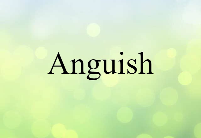 anguish