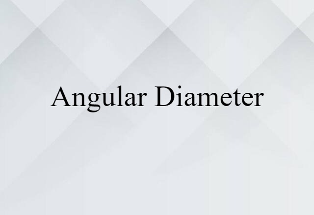 angular diameter