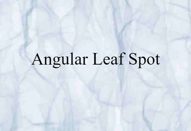 angular leaf spot