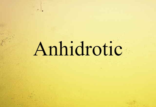 anhidrotic