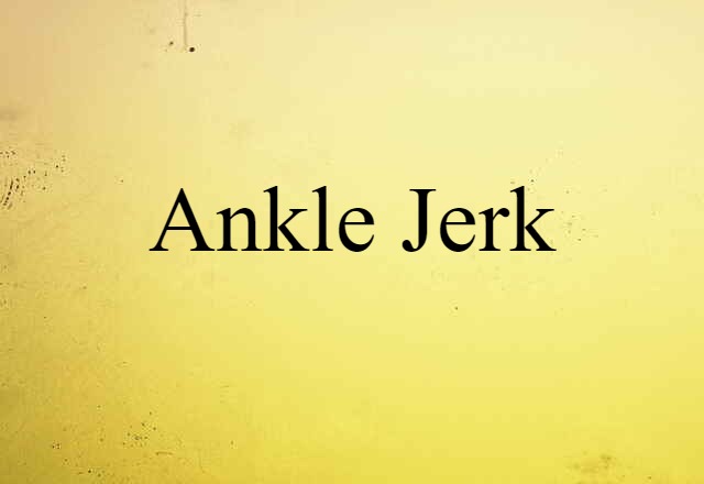 ankle jerk