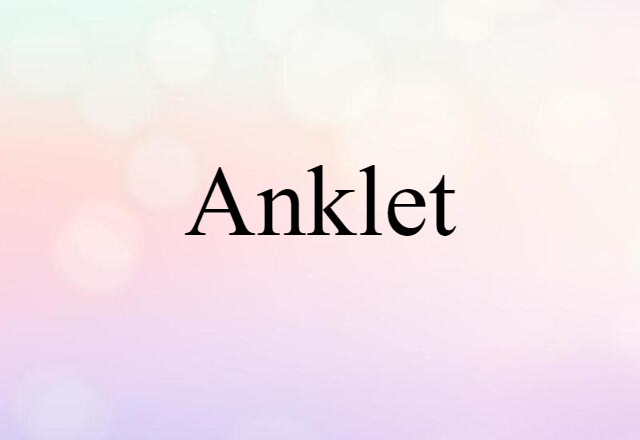 Anklet (noun) Definition, Meaning & Examples