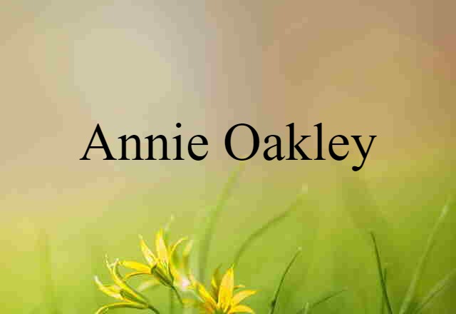 Annie Oakley (noun) Definition, Meaning & Examples