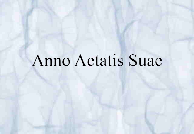 anno aetatis suae