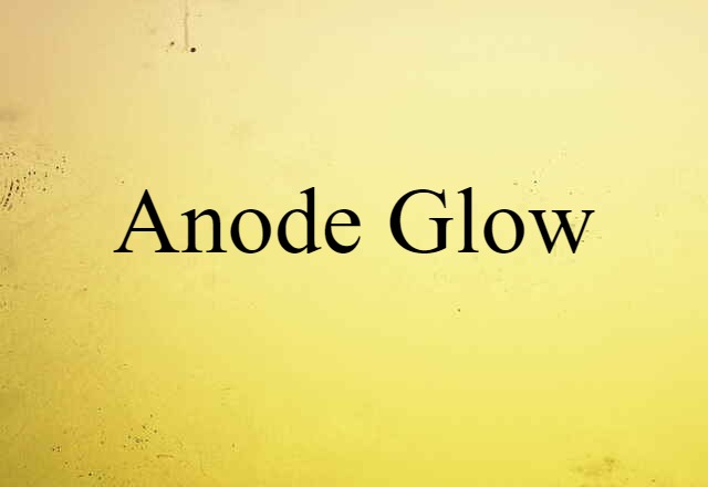 anode glow