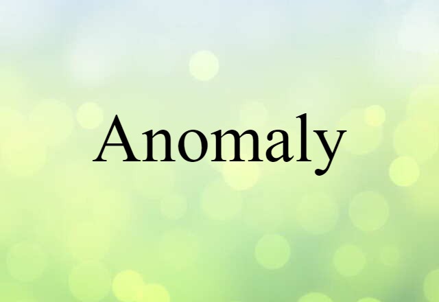 Anomaly (noun) Definition, Meaning & Examples